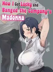 how-i-got-lucky-and-banged-the-companys-madonna