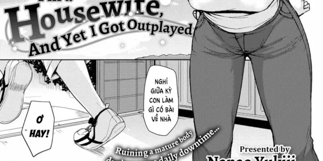 truyen-im-a-housewife-and-yet-i-got-outplayed.jpg