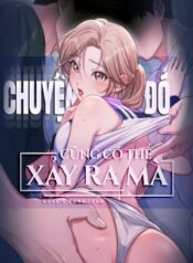 truyen-18-chuyen-do-cung-co-the-xay-ra-ma.jpg