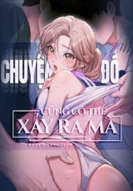 truyen-18-chuyen-do-cung-co-the-xay-ra-ma.jpg